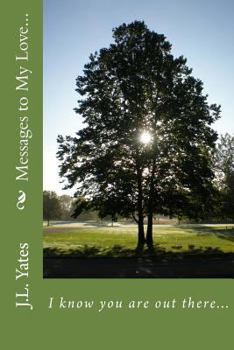 Paperback Messages to My Love....: I know you are out there.... Book