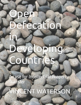 Paperback Open Defecation in Developing Countries: A case for intellectual Property Transfer Book