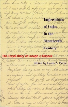 Impressions of Cuba in the Nineteenth Century: The Travel Diary of Joseph J. Dimock (Latin American Silhouettes)