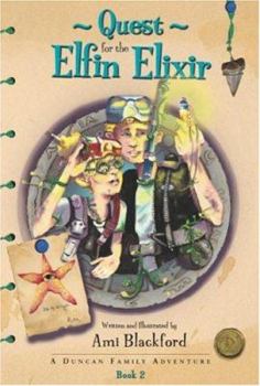 Hardcover Quest for the Elfin Elixir: A Duncan Family Adventure Book 2 Book