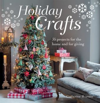 Hardcover Holiday Crafts: 35 Projects for the Home and for Giving Book