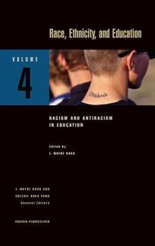 Hardcover Race, Ethnicity, and Education: Volume 4, Racism and Antiracism in Education Book