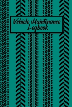 Paperback Vehicle Maintenance Logbook: Black Tire Threads Maintenance Repair Journal Record Notebook for your Maintenance of your Personal Vehicle or bike Book