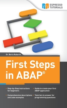 Paperback First Steps in ABAP: Your Beginners Guide to SAP ABAP Book