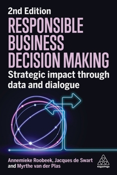 Hardcover Responsible Business Decision Making: Strategic Impact Through Data and Dialogue Book