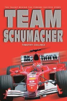 Hardcover Team Schumacher: The Talent Behind the Ferrari Success Story. Timothy Collings Book