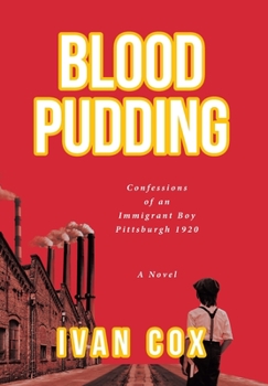 Hardcover Blood Pudding: Confessions of an Immigrant Boy Pittsburgh, 1920 Book