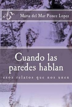 Paperback Cuando las paredes hablan: esos relatos que nos unen [Spanish] Book