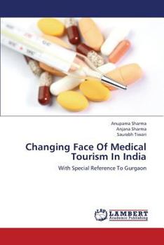 Changing Face Of Medical Tourism In India: With Special Reference To Gurgaon