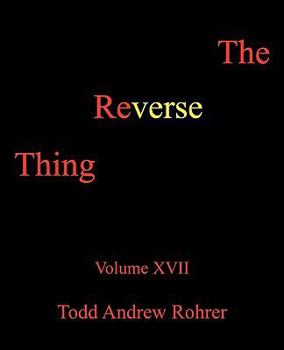 Paperback The Reverse Thing: Volume XVII Book