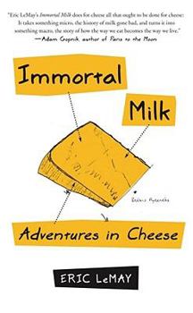 Hardcover Immortal Milk: Adventures in Cheese Book