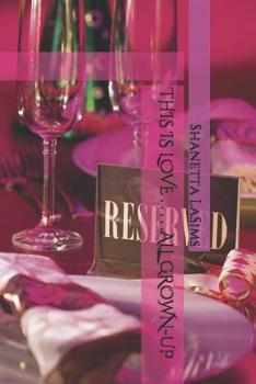 Paperback This Is Love . . . . .All Grown-Up Book