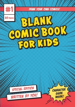 Paperback Blank Comic Book for Kids-Kids Activity Books: A Blank Comic Book Kids Activitybook with Comic Book Frames, Character Guides, and Comic Book Paper Book