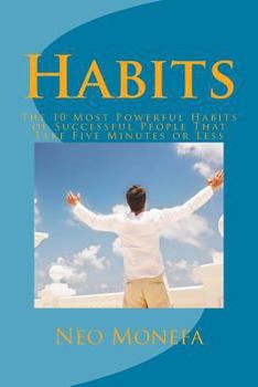 Paperback Habits: The 10 Most Powerful Habits of Successful People That Take Five Minutes or Less Book