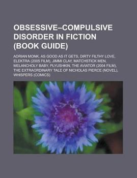 Obsessive-Compulsive Disorder: Biology of Obsessive-Compulsive Disorder, Obsessive-Compulsive Disorder in Fiction