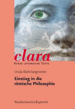 Paperback Einstieg in Die Romische Philosophie: Clara. Kurze Lateinische Texte [German] Book