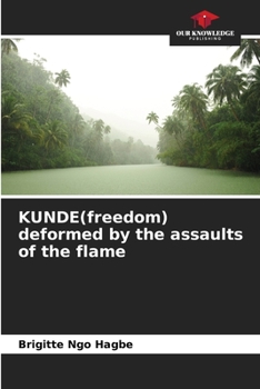 Paperback KUNDE(freedom) deformed by the assaults of the flame Book