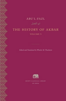 The History of Akbar, Vol. 5 - Book #19 of the Murty Classical Library of India