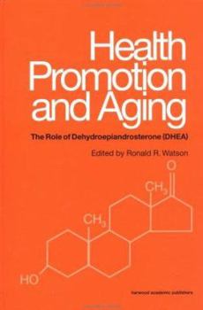 Health Promotion and Aging: The Role of Dehydroepiandrosterone (Dhea)