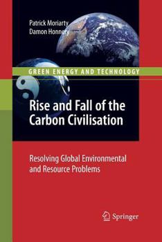 Paperback Rise and Fall of the Carbon Civilisation: Resolving Global Environmental and Resource Problems Book