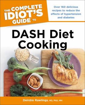 Paperback The Complete Idiot's Guide to DASH Diet Cooking Book