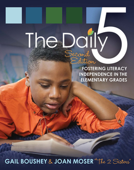 The Daily Five: Fostering Literacy Independence in the Elementary Grades