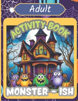 Cute Adorable Halloween Monster Adult Activity Coloring Book Monster-ish Zen Mindfulness Fun