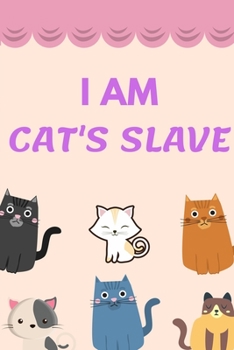 Paperback I Am Cat's Slave: Softcover Blank Lined Journal (6"x9"), Cute Cat Journals Notebook Book