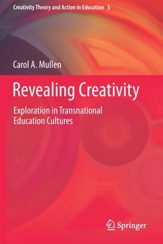 Paperback Revealing Creativity: Exploration in Transnational Education Cultures Book