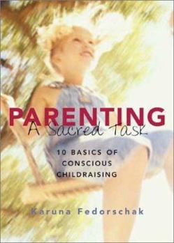 Paperback Parenting: A Sacred Task: 10 Basics of Conscious Childraising Book
