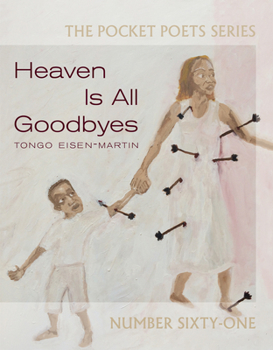 Paperback Heaven Is All Goodbyes: Pocket Poets No. 61 Book