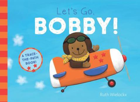 Board book Let's Go, Bobby! Book