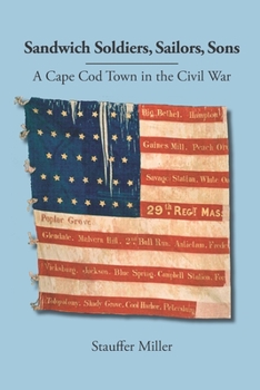 Paperback Sandwich Soldiers, Sailors, Sons: A Cape Cod Town in the Civil War Book