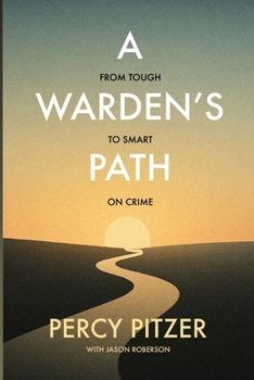 Paperback A Warden's Path: From Tough to Smart on Crime Book