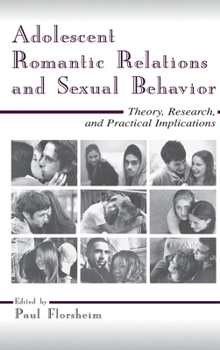 Hardcover Adolescent Romantic Relations and Sexual Behavior: Theory, Research, and Practical Implications Book
