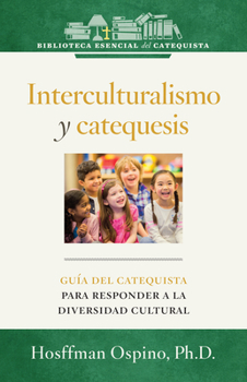 Paperback Interculturalismo y Catequesis: Guia del Catequista Para Responder a la Diversidad Cultural [Spanish] Book