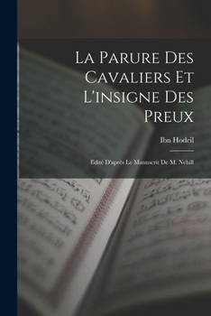 Paperback La Parure des cavaliers et l'insigne des preux; edité d'après le manuscrit de M. Nehill [Arabic] Book