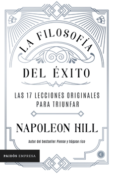 Paperback La Filosofía del Éxito: Las 17 Lecciones Originales Para Triunfar [Spanish] Book