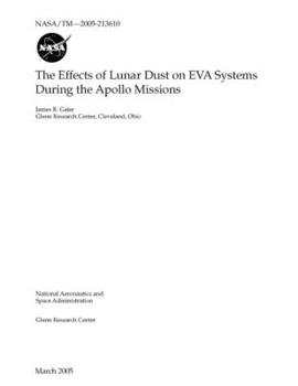 Paperback The Effects of Lunar Dust on EVA Systems During the Apollo Missions Book