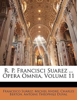 Paperback R. P. Francisci Suarez ... Opera Omnia, Volume 11 [Latin] Book