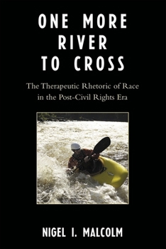 One More River to Cross: The Therapeutic Rhetoric of Race in the Post-Civil Rights Era