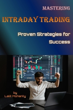 Paperback Mastering Intraday Trading: Proven Strategies for Success by Lalit Mohanty Book