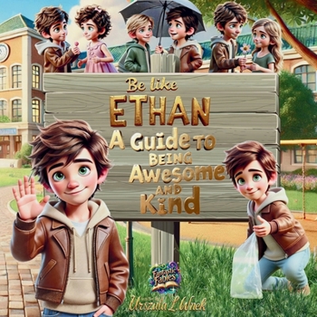Paperback Be like Ethan- A Guide to Being Awesome and Kind Book