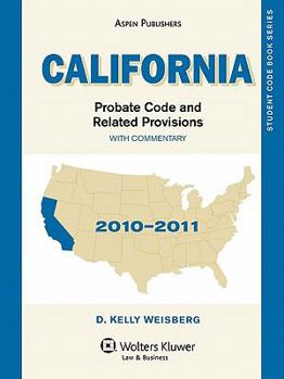 California Probate Code and Related Provisions With Commentary, 2007-2008