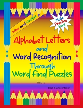 Paperback Alphabet Letters and Word Recognition Through Word Find Puzzles: PreK-K, B&W interior Book