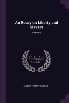 Paperback An Essay on Liberty and Slavery; Volume 2 Book