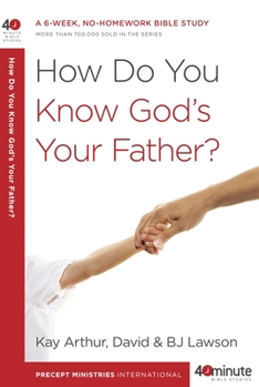 Paperback How Do You Know God's Your Father?: A 6-Week, No-Homework Bible Study Book