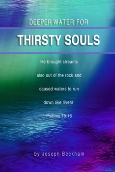 Paperback Deeper Water For Thirsty Souls Book