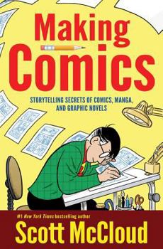 Paperback Making Comics: Storytelling Secrets of Comics, Manga and Graphic Novels Book