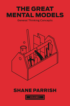 Hardcover The Great Mental Models, Volume 1: General Thinking Concepts Book